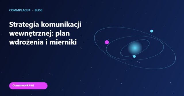 Strategia komunikacji wewnętrznej: plan wdrożenia i mierniki