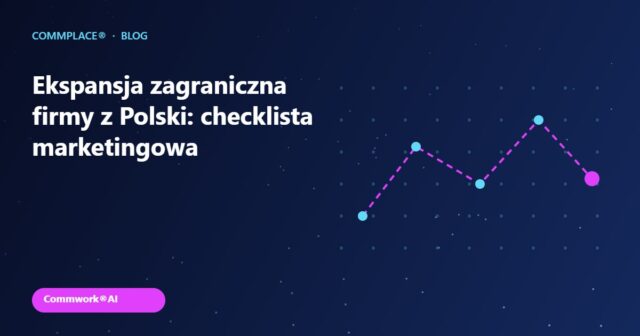 Ekspansja zagraniczna firmy z Polski: checklista marketingowa