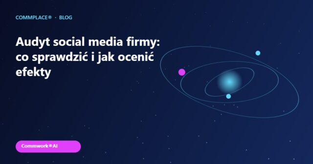 Audyt social media firmy: co sprawdzić i jak ocenić efekty