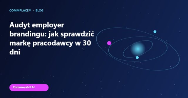 Audyt employer brandingu: jak sprawdzić markę pracodawcy w 30 dni
