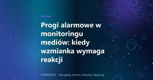 Progi alarmowe w monitoringu mediów: kiedy wzmianka wymaga reakcji